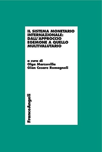 Il sistema monetario internazionale dall'approccio egemone a quello multivalutario