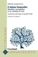 Il sistema cooperativo. Attualità e prospettive in un contesto di crisi. L'esperienza del Gruppo Cooperlat-Trevalli Attualità e prospettive in un contesto di crisi. L'esperienza del Gruppo Cooperlat-Trevalli