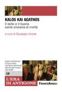 Kalos kai agathos il bello e il buono come crocevia di civiltà