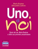 Uno di noi Storia del cav. Mario Bustreo e della sua premiata pressofusione