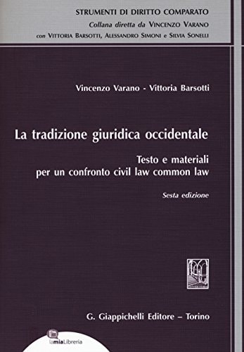 La tradizione giuridica occidentale Testo e materiali per un confronto civil law common law