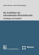 Die Architektur des internationalen Wirtschaftsrechts Grundlagen und Ausblicke