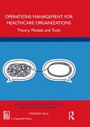 Operations management for healthcare organizations. Theory, models and tools