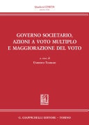 Governo societario, azioni a voto multiplo e maggiorazione del voto