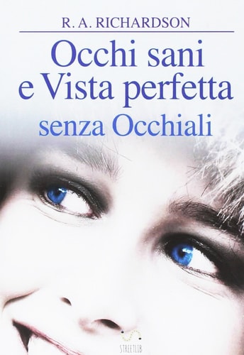 Occhi sani e vista perfetta senza occhiali