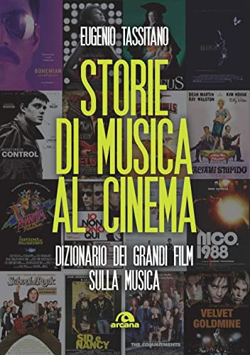 Storie di musica al cinema dizionario dei grandi film sulla musica