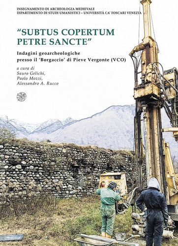 "Subtus copertum Petre Sancte" indagini geoarcheologiche presso il 'Borgaccio' di Pieve Vergonte (VCO)