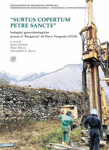 “Subtus copertum Petre Sancte”. Indagini geoarcheologiche presso il ‘Borgaccio’ di Pieve Vergonte (VCO)