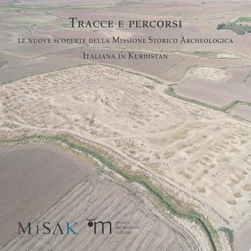 Tracce e percorsi. Le nuove scoperte della Missione Storico Archeologica Italiana in Kurdistan