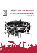 La teoria non è un ombrello dieci anni di AdATeoriaFemminista 2006-2016