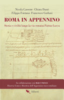Roma in Appennino storia e civiltà lungo la via romana Parma-Lucca