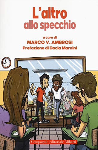 L'altro allo specchio racconti ispirati alle storie di studenti neo arrivati in Italia