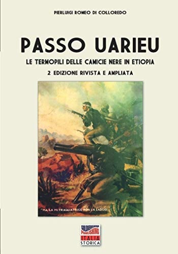 Passo Uarieu. Le Termopili delle camicie nere in Etiopia. Ediz. ampliata