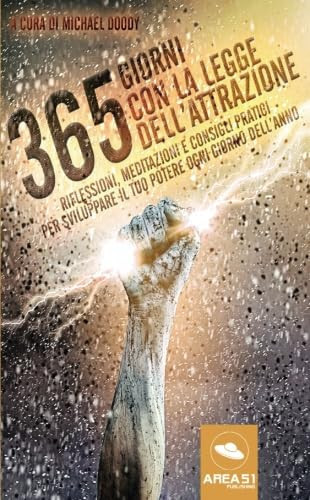 365 giorni con la Legge dell'Attrazione: Riflessioni, meditazioni e consigli pratici per sviluppare il tuo potere ogni giorno dell’anno (Italian Edition)