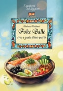 Poke balle. Crea e gusta il tuo piatto