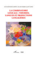 La combinatoire lexicale théories, langues et productions langagières