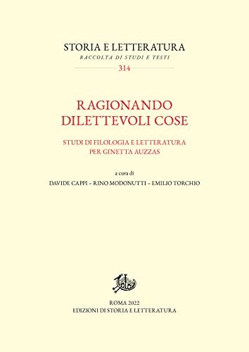 Ragionando dilettevoli cose studi di filologia e letteratura per Ginetta Auzzas