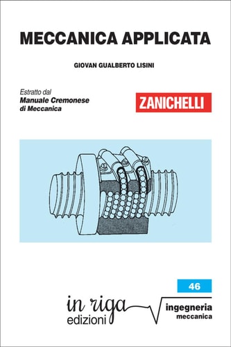 Meccanica applicata: Coedizione Zanichelli - in riga (Ingegneria Vol. 116) (Italian Edition)