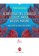 Il riflesso del corallo. Deleuze, Musil, Valéry, Masini. Bagliori di un'altra genesi