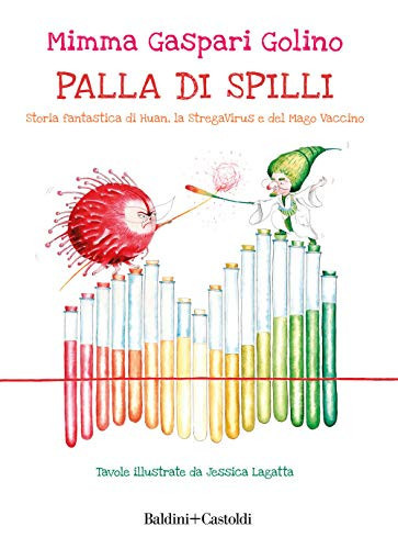 Palla di spilli storia fantastica di Huan, la StregaVirus, e del Mago Vaccino