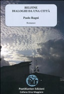 Belfine dialoghi da una città : romanzo