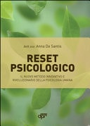 Reset psicologico. Il nuovo metodo innovativo e rivoluzione della psicologia umana