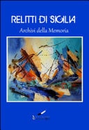 Relitti di Sicilia. Archivi della memoria