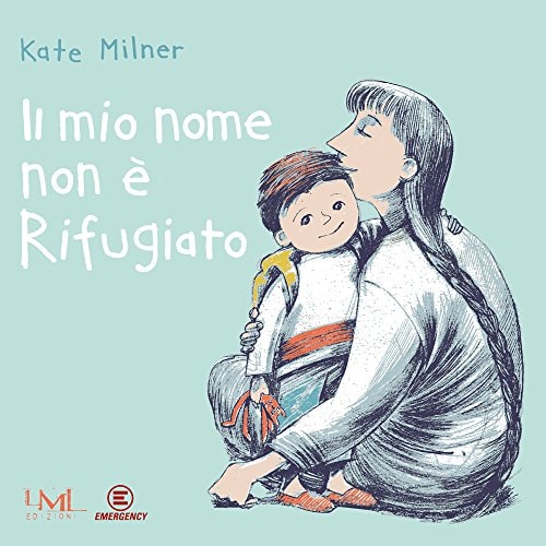 Il mio nome non è Rifugiato. Ediz. illustrata