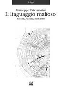 Il linguaggio mafioso. Scritto, parlato, non detto