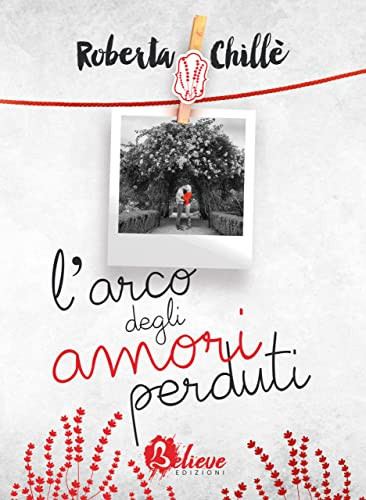 L'arco degli Amori Perduti (Italian Edition)