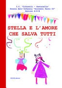 Stella e l'amore che salva tutti. Ediz. illustrata