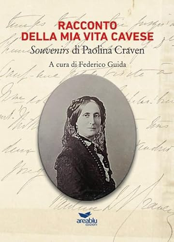 Racconto della mia vita cavese Souvenirs di Paolina Craven