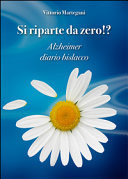Si riparte da zero!? Alzheimer diario bislacco