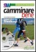 Camminare bene. Manuale del fitwalking. Con DVD