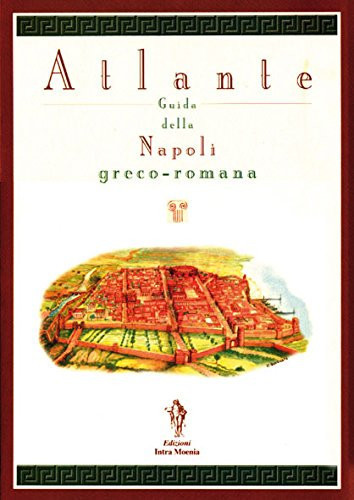 Atlante-guida della Napoli greco-romana