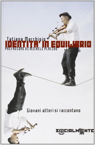Identità in equilibrio giovani attori si raccontano