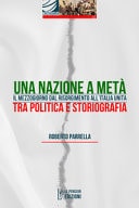 Una Nazione a metà. Il Mezzogiorno dal Risorgimento all'Italia Unita tra politica e storiografia. Ediz. integrale