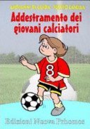 Addestramento dei giovani calciatori. Progressione didattica dell'uno contro uno. Con 2 DVD