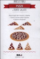 Irresistibili pizze e torte salate