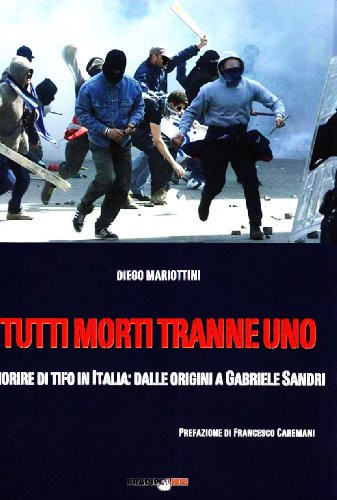 Tutti morti tranne uno morire di tifo in Italia : dalle origini a Gabriele Sandri