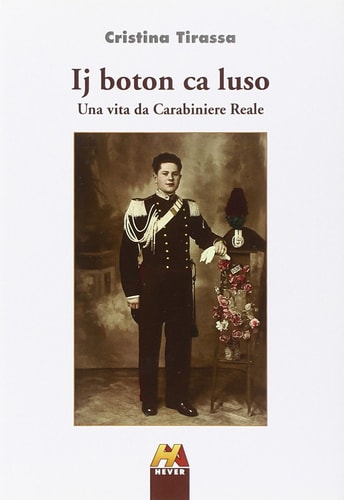 Ij boton ca luso. Una vita da carabiniere reale