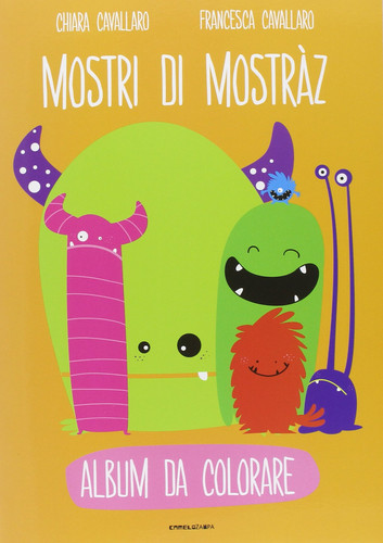 Mostri di Mostràz. Ediz. illustrata
