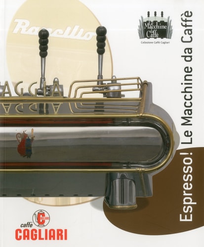 Espresso! Le macchine da caffè. Ediz. italiana e inglese