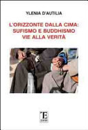 L'orizzonte dalla cima. Sufismo e Buddismo vie alla verità