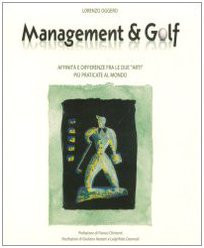 Management & golf. Affinità e differenze fra le due «arti» più praticante al mondo