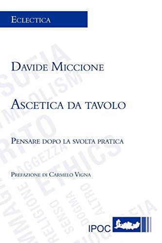 Ascetica da tavolo pensare dopo la svolta pratica