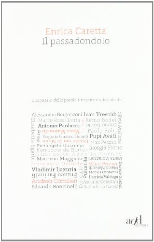 Il passadondolo dizionario delle parole ritrovate e adottate