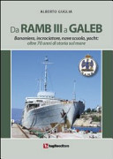Da Ramb III a Galeb. Bananiera, incrociatore, nave scuola, yacht. Oltre 70 anni di storia sul mare