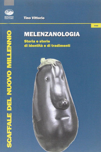 "MELENZANOLOGIA"
