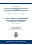La fidelidad a la palabra dada. Sustento y contenido del compromiso dado a través de la palabra en la naturaleza del ser humano